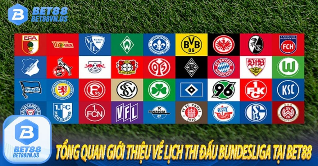 Tổng quan giới thiệu về lịch thi đấu Bundesliga tại Bet88 